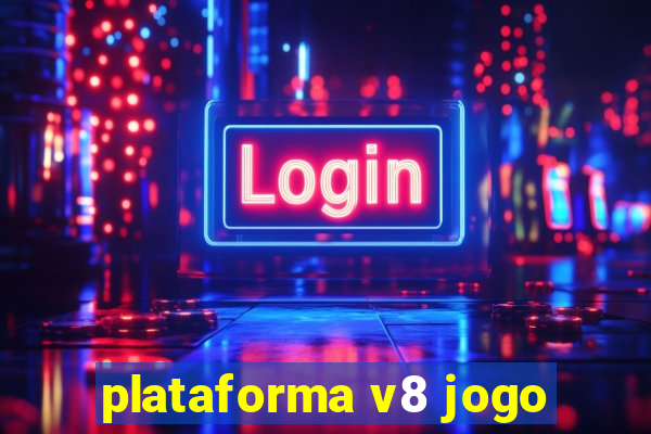 plataforma v8 jogo