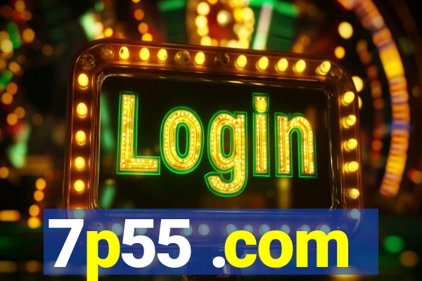 7p55 .com
