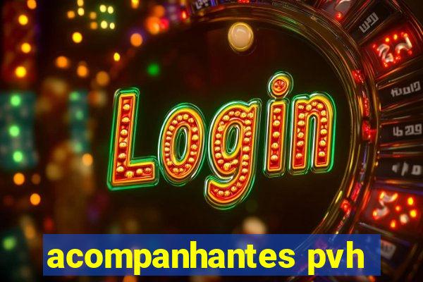 acompanhantes pvh