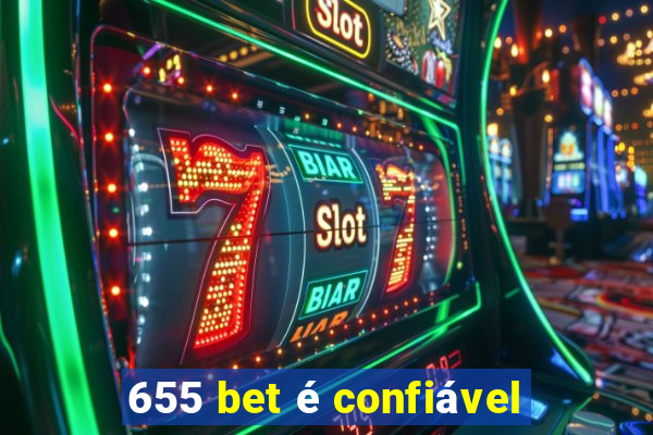 655 bet é confiável