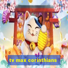 tv max corinthians