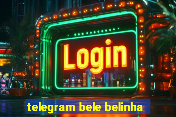 telegram bele belinha