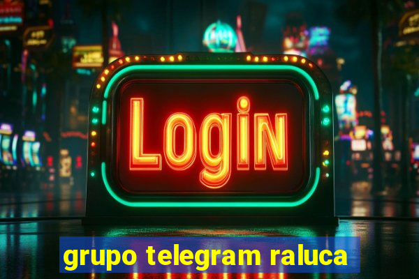 grupo telegram raluca
