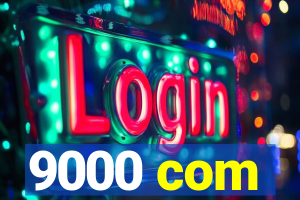 9000 com
