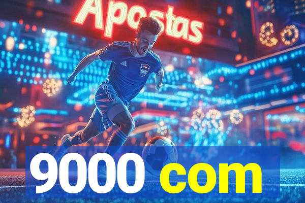9000 com