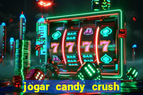 jogar candy crush saga no facebook