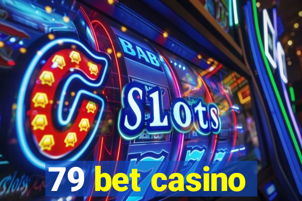 79 bet casino