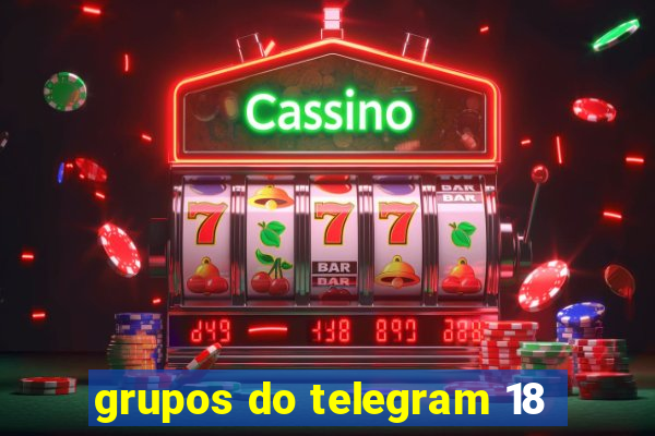 grupos do telegram 18