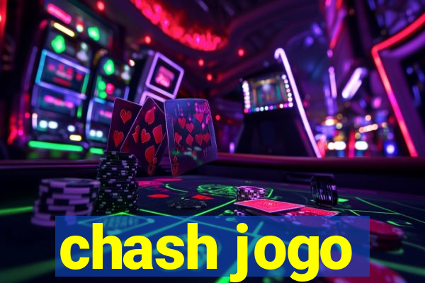 chash jogo