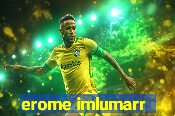 erome imlumarr