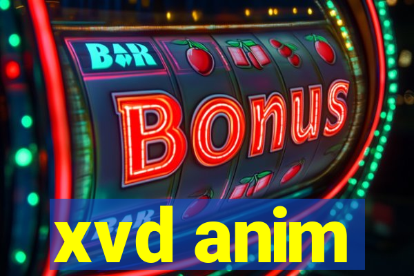 xvd anim