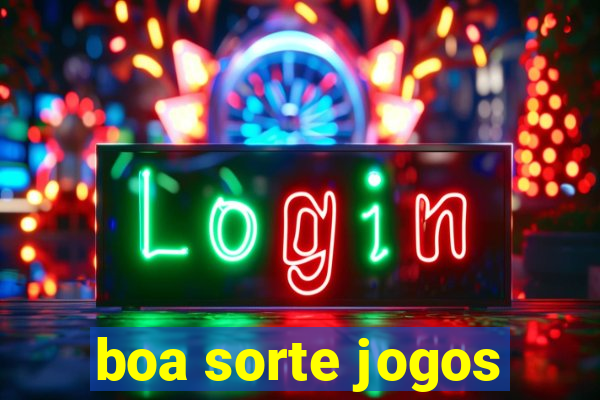 boa sorte jogos