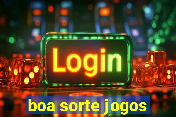 boa sorte jogos