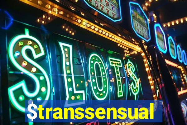 $transsensual