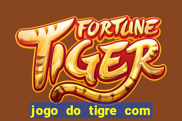 jogo do tigre com 5 reais