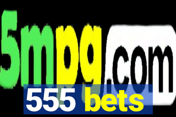 555 bets