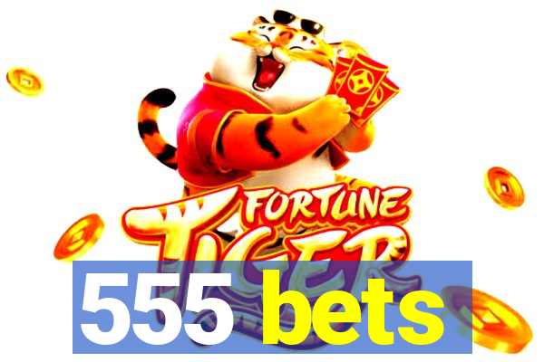 555 bets