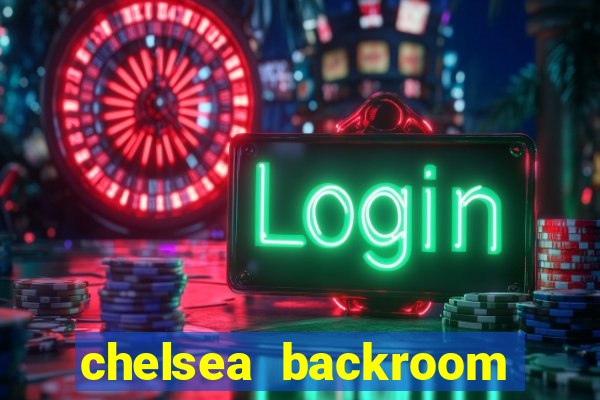 chelsea backroom casting couch