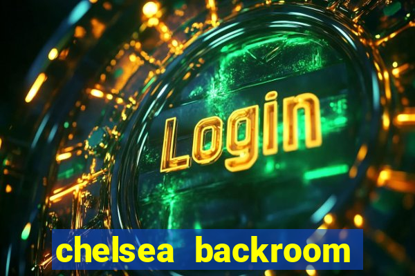 chelsea backroom casting couch