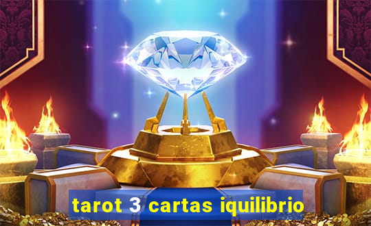 tarot 3 cartas iquilibrio