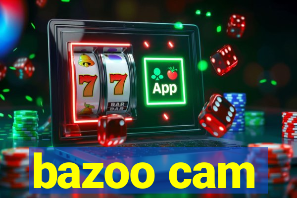 bazoo cam