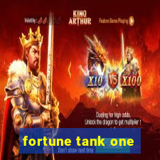 fortune tank one