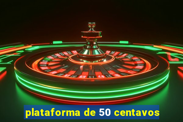 plataforma de 50 centavos