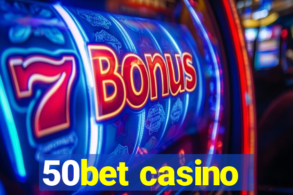 50bet casino