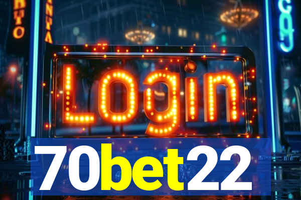 70bet22