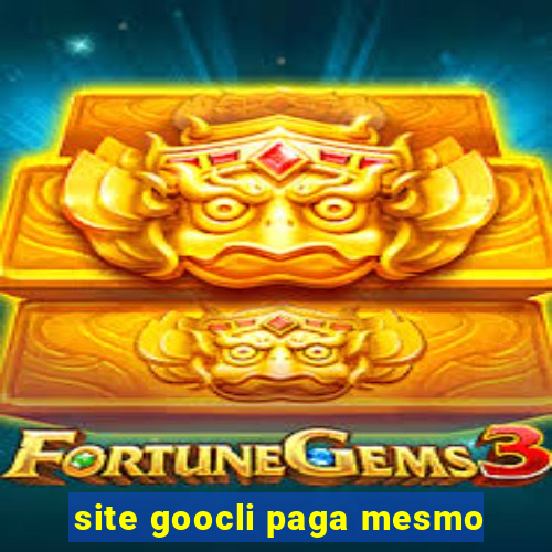 site goocli paga mesmo
