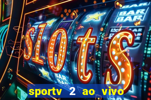 sportv 2 ao vivo mega canal