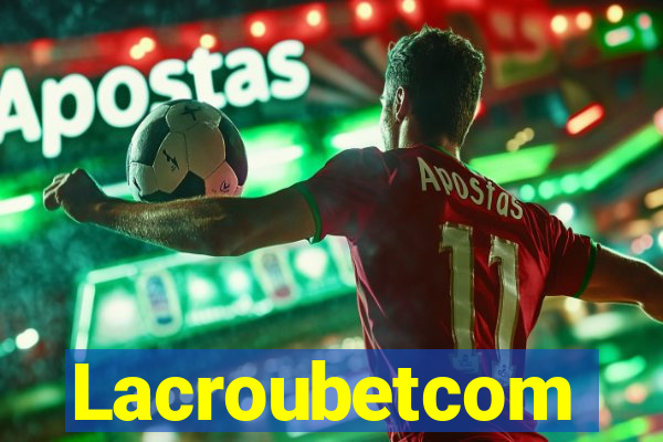 Lacroubetcom