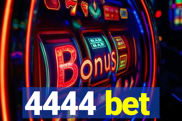 4444 bet