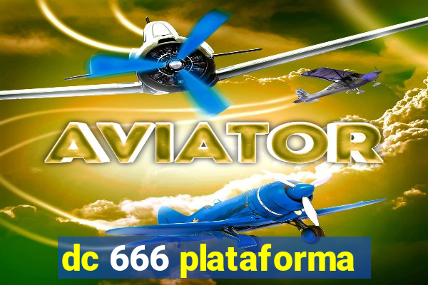 dc 666 plataforma