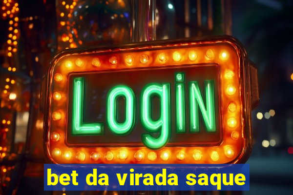 bet da virada saque