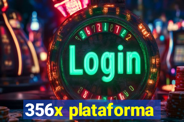 356x plataforma