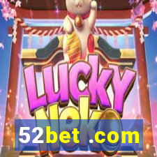 52bet .com