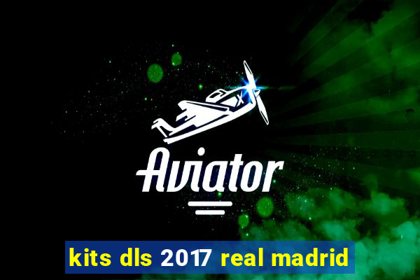 kits dls 2017 real madrid