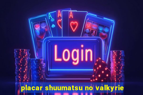 placar shuumatsu no valkyrie