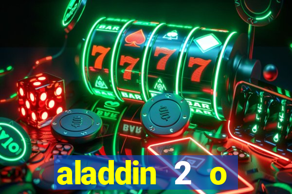 aladdin 2 o retorno de jafar filme completo dublado