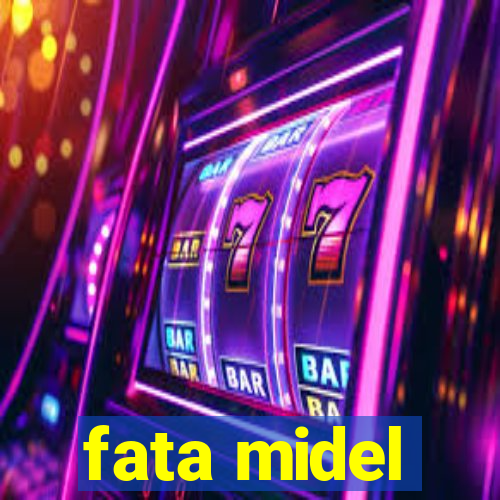 fata midel