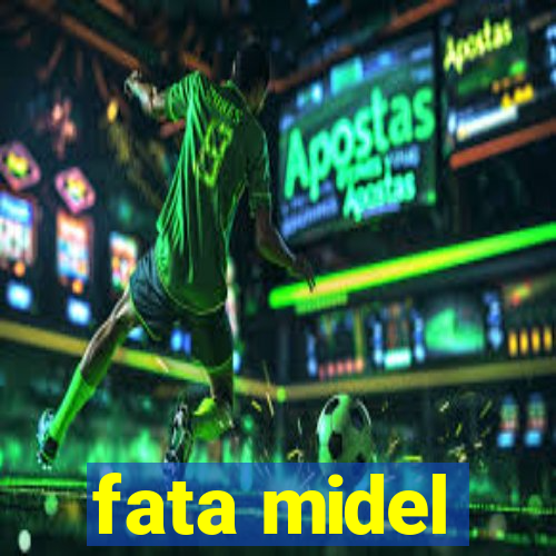 fata midel