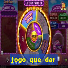 jogo que dar dinheiro no cadastro