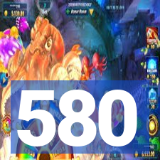 580