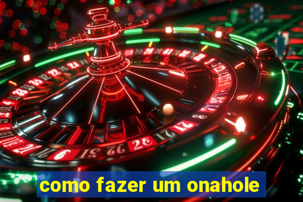 como fazer um onahole