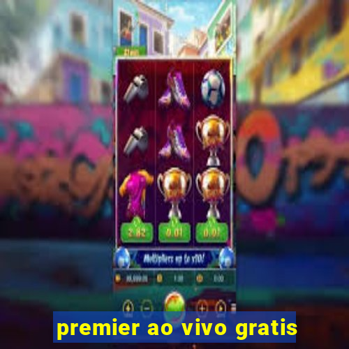 premier ao vivo gratis