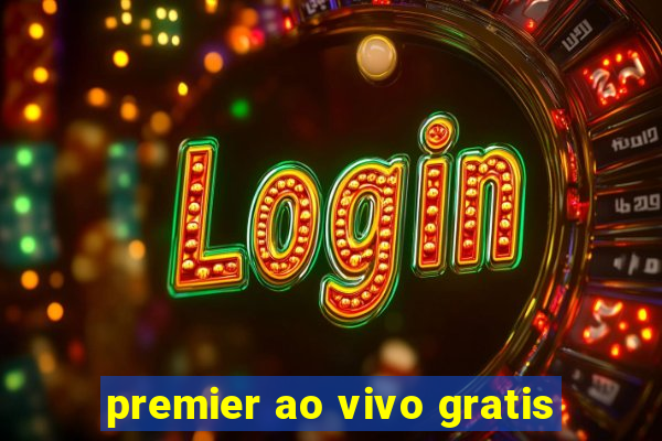 premier ao vivo gratis