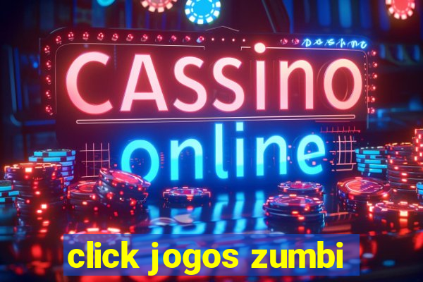 click jogos zumbi