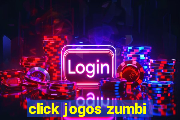 click jogos zumbi