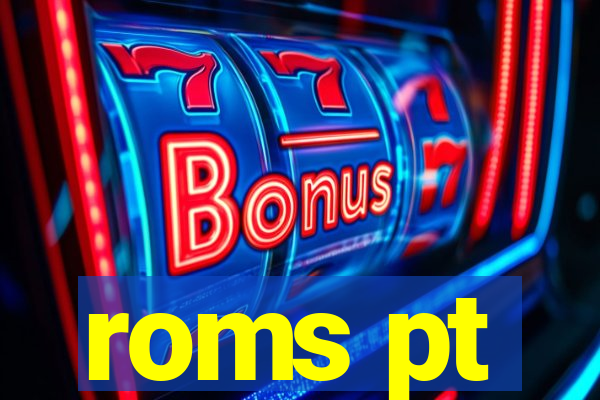 roms pt